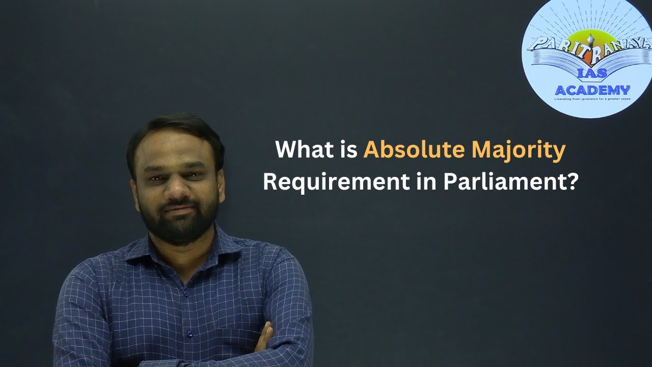 What is Absolute Majority Requirement in Parliament?