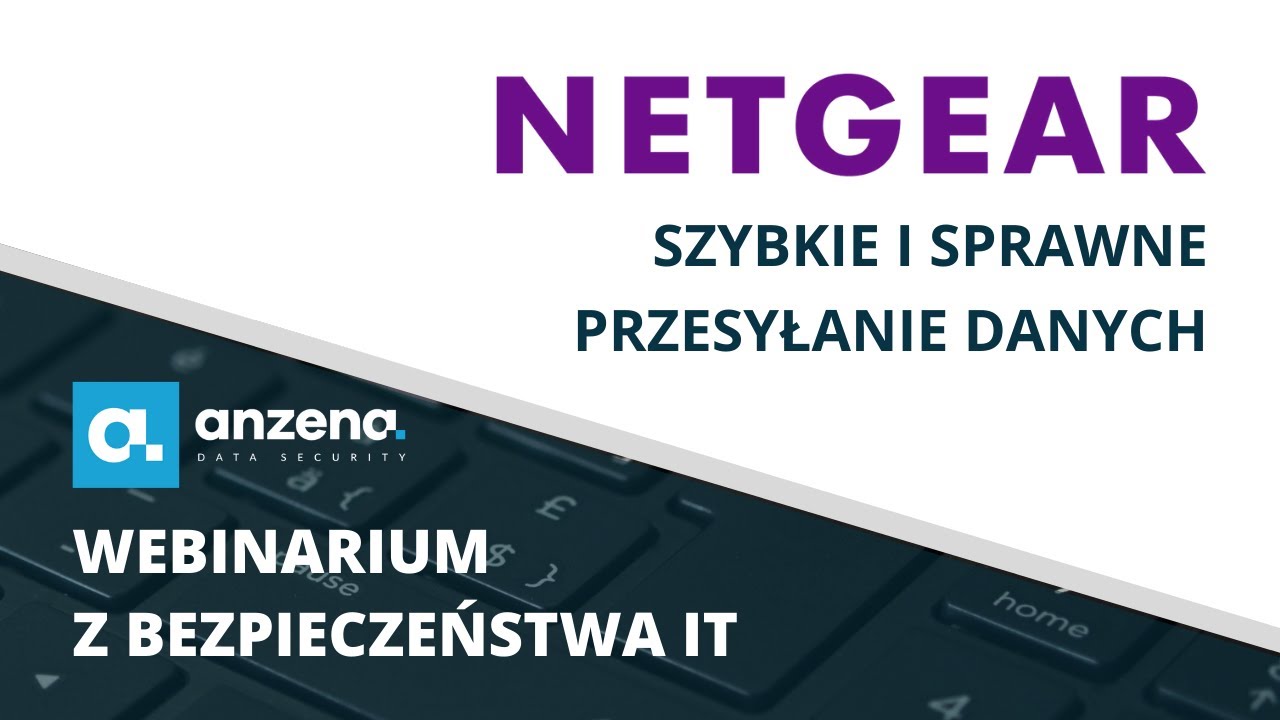 🎓 💻 Webinarium IT: Switche Netgear Szybkie i sprawne przesyłanie danych | ANZENA