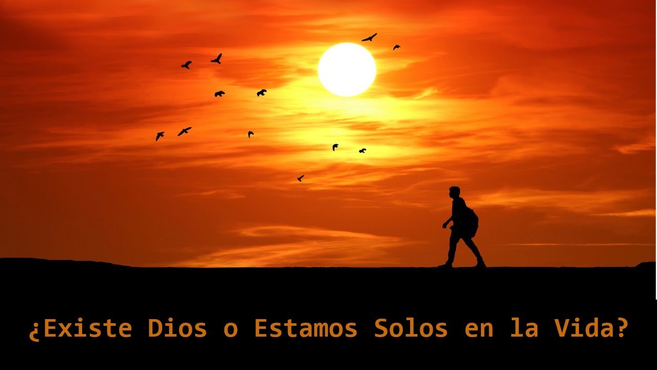 ¿Existe Dios? ¿Cómo Podemos Saberlo?