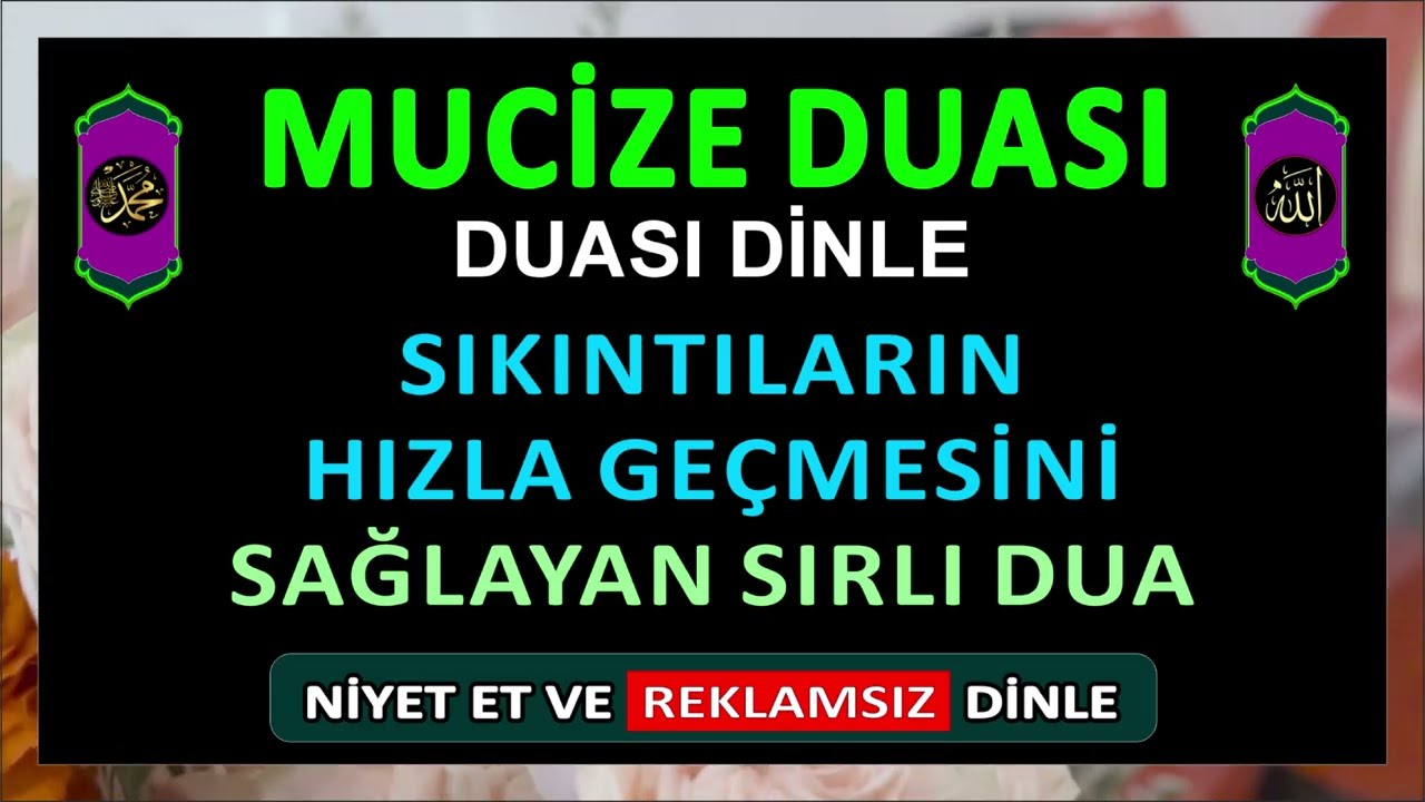 SIKINTILARIN HIZLA GEÇMESİNİ SAĞLAYAN SIRLI DUA