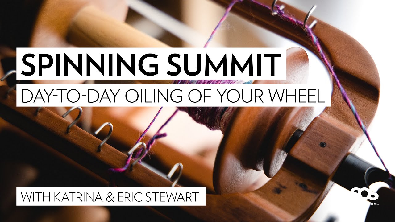 Oiling Your Spinning Wheel with Katrina & Eric Stewart // Spinning Summit // School of SweetGeorgia