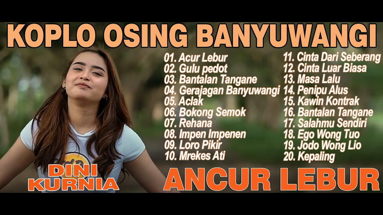 ANCUR LEBUR, GULU PEDOT, GERAJAGAN - DINI KURNIA - FULL ALBUM KOPLO OSING BANYUWANGI VIRAL