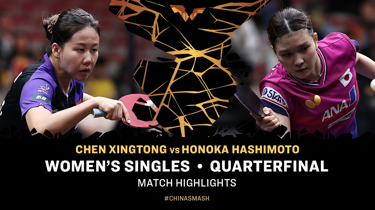 Chen Xingtong vs Honoka Hashimoto | WS QF | #ChinaSmash 2026