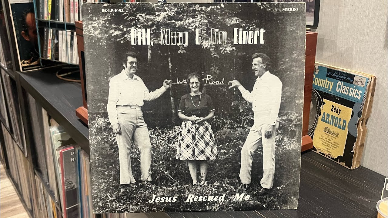 Bill, Mary, & Jim Einert, Jesus Rescued Me. Gospel Melody Records 
