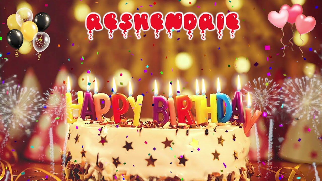 RESHENDRIE Birthday Song &ndash; Happy Birthday Reshendrie