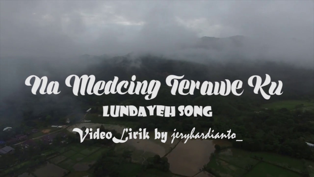 Addy Charles - Na Medcing Terawe Ku - Dayak Lundayeh Song - Lirik Video