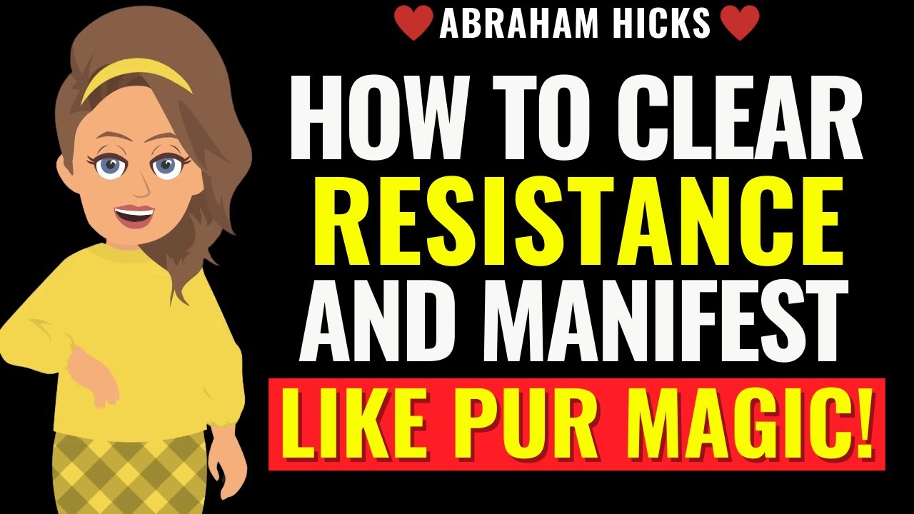 The Secret to Clearing Resistance & Manifesting with Zero Effort Abraham Hicks 2025