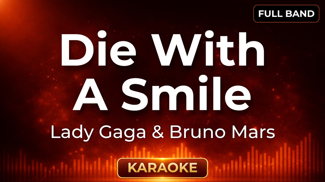 DIE WITH A SMILE - Lady Gaga & Bruno Mars (Full Band) (Karaoke Version)