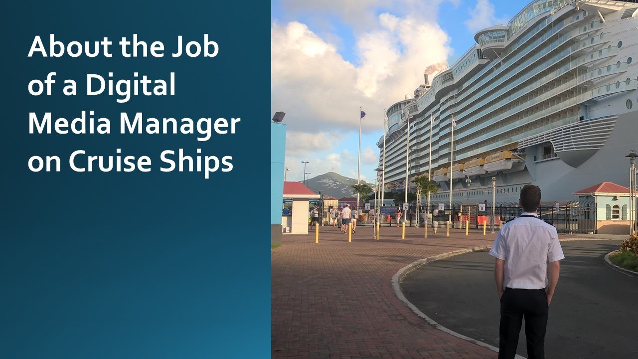 About the Job of a Digital Media Manager on Cruise Ships