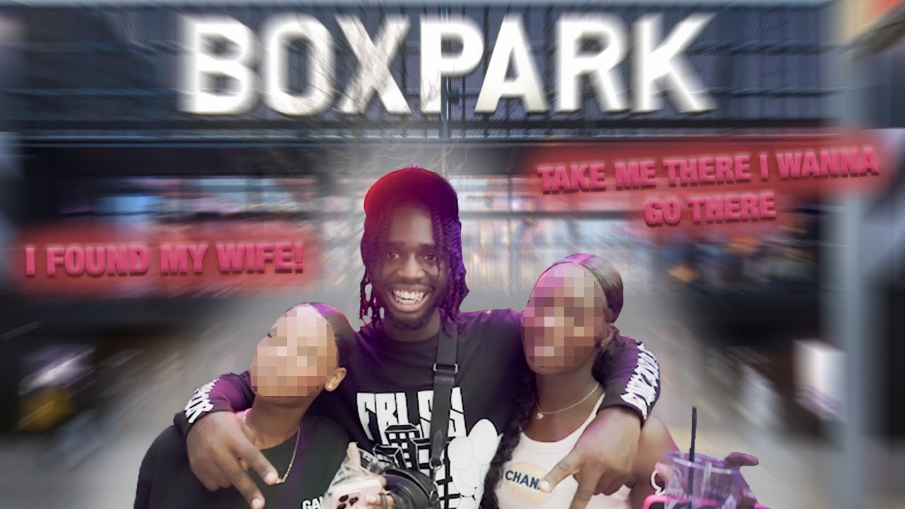 I THINK I MET MY WIFE | WE OUTSIDE BOXPARK VLOG