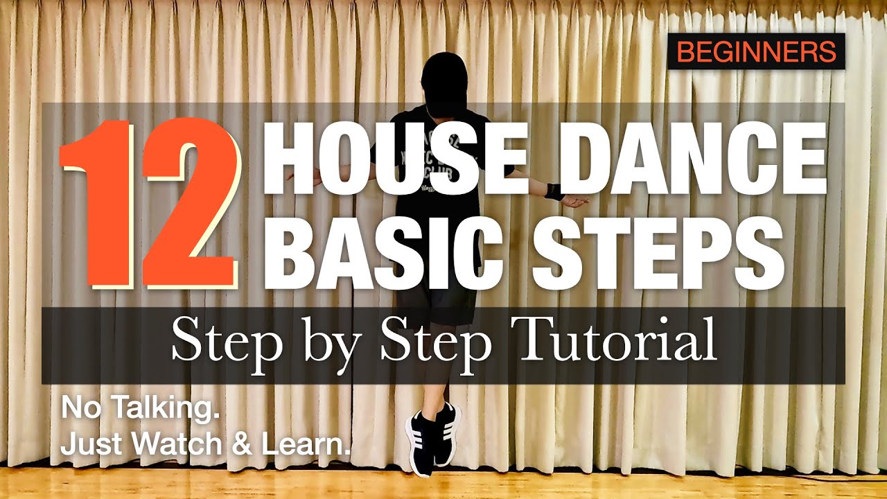 House Dance Tutorial for Beginners | 12 Basic Steps. No Talking