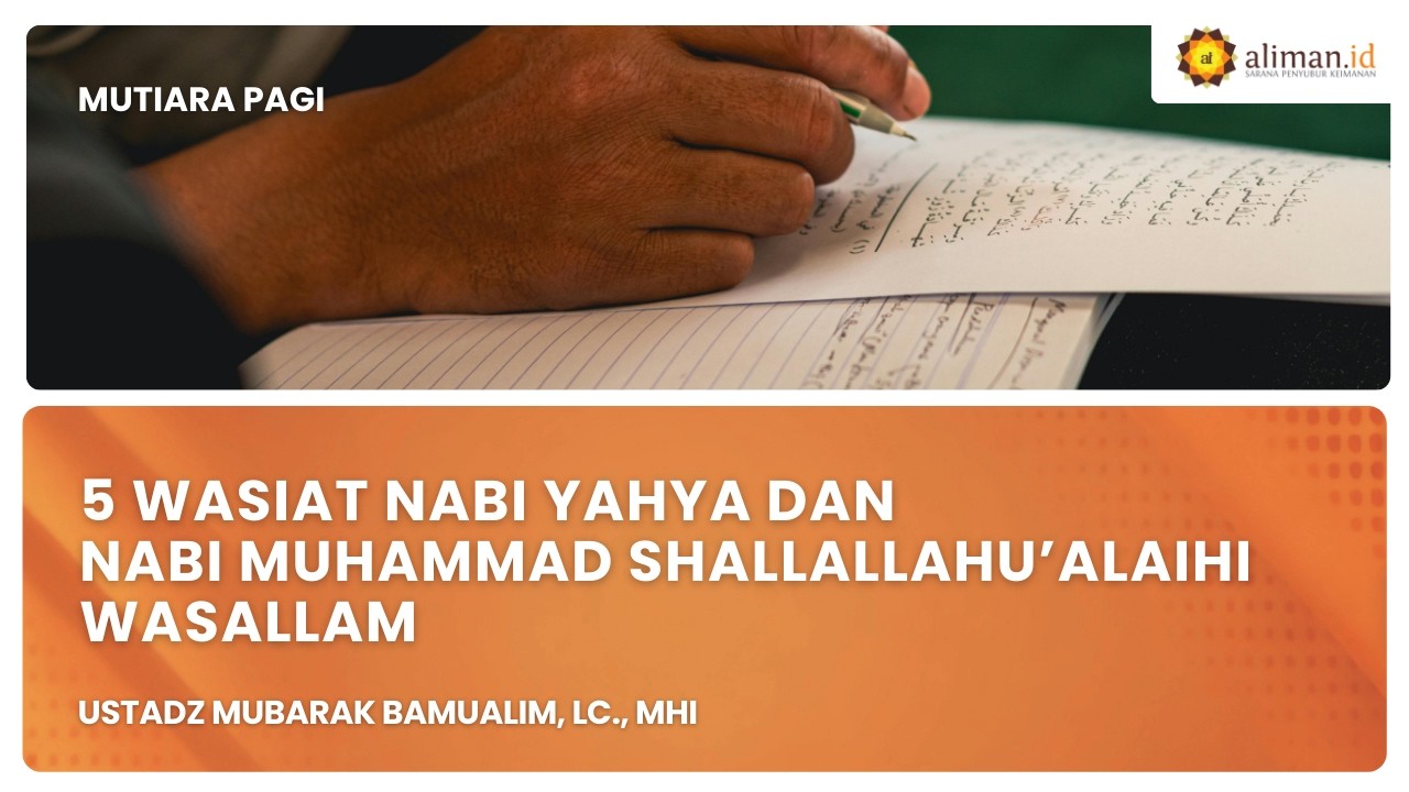 LIVE | 5 Wasiat Nabi Yahya & Nabi Muhammad - Ustadz Mubarak Bamualim, Lc., MHI