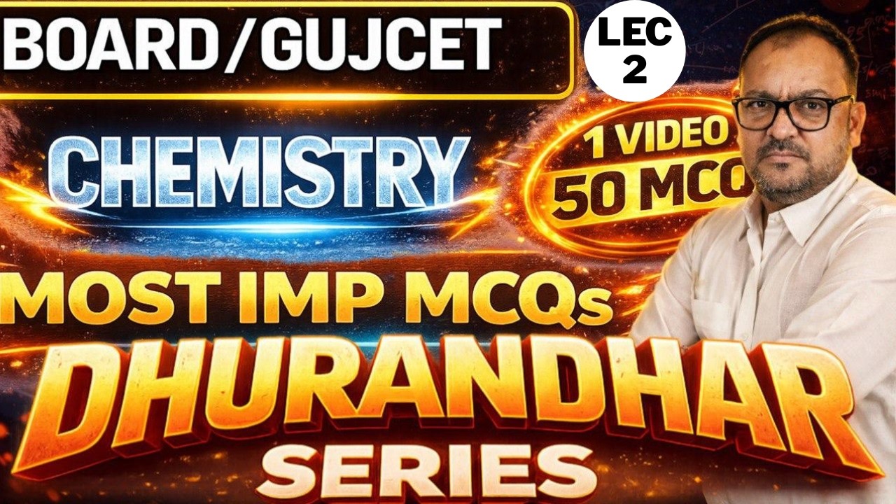 BOARD 2026 - GUJCET 2026 - CHEMISTRY - MOST IMP MCQ - 99 PERCENTILE - LECTURE -2