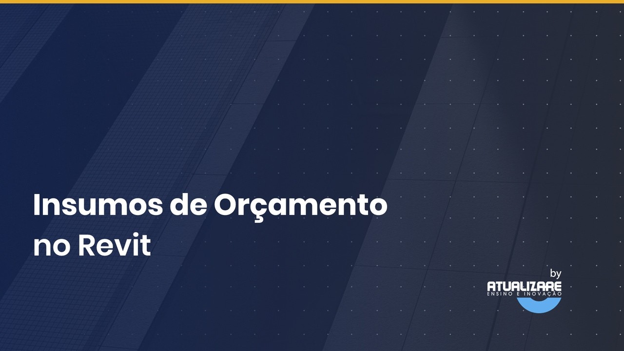 Revit BIM 5D: Criando Insumos de Orçamento com Parâmetros de Projeto