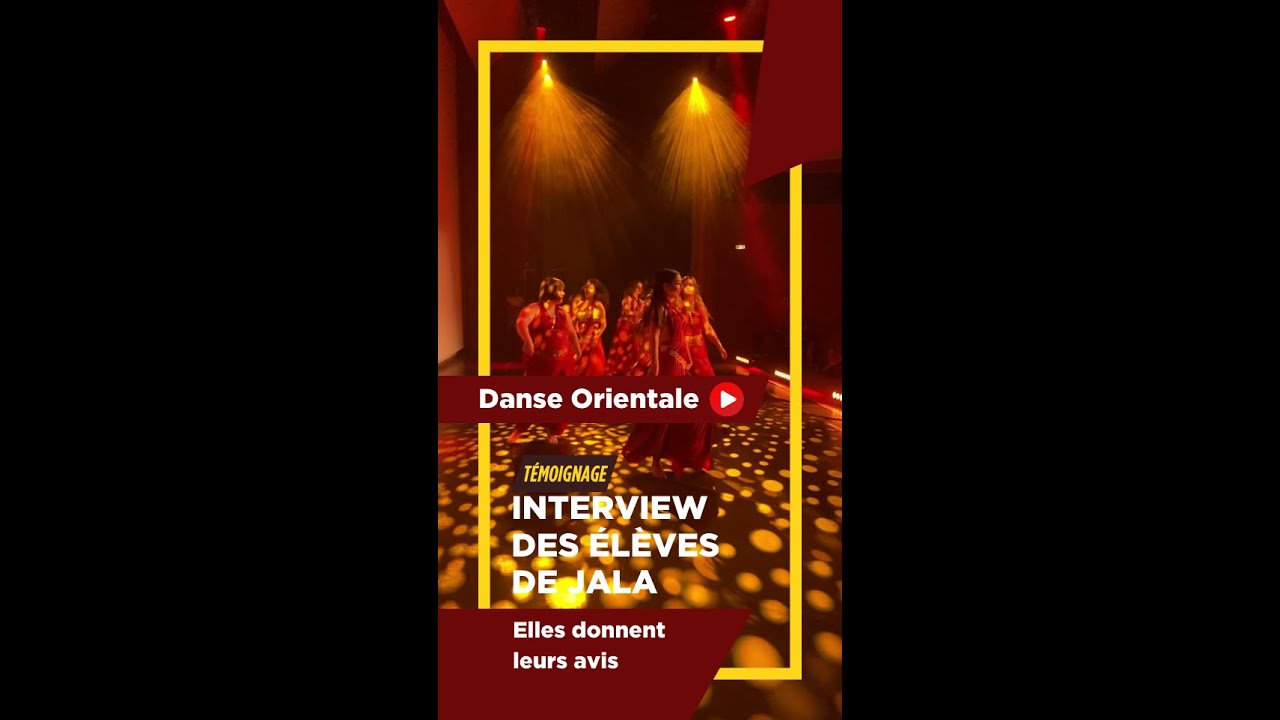 Interview Exclusive des élèves de Danse Orientale de Jala