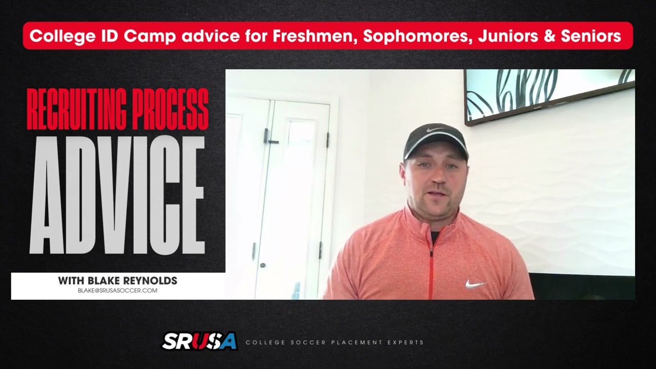 College Soccer Recruiting Advice - College ID Camp Advice for Freshman, Sophomores, Jrs & Seniors