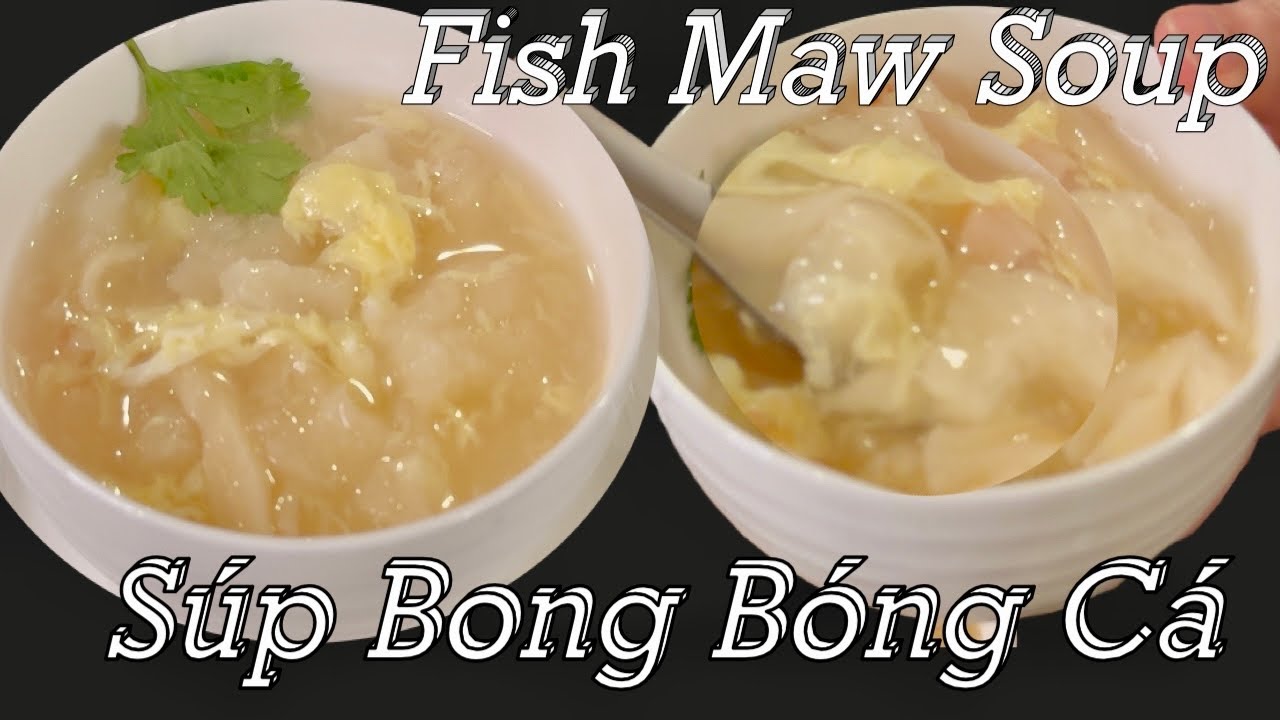 Cách Nấu Súp Bong Bóng Cá Thịt Cua Sò Điêp 0 Tanh Mềm Dẻo Thơm Ngon Chuẫn Vị - Fish Maw & Crab Soup