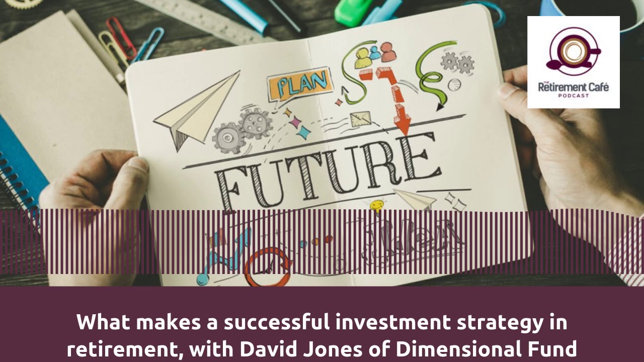 35: What makes a successful investment strategy in retirement (Audio version)
