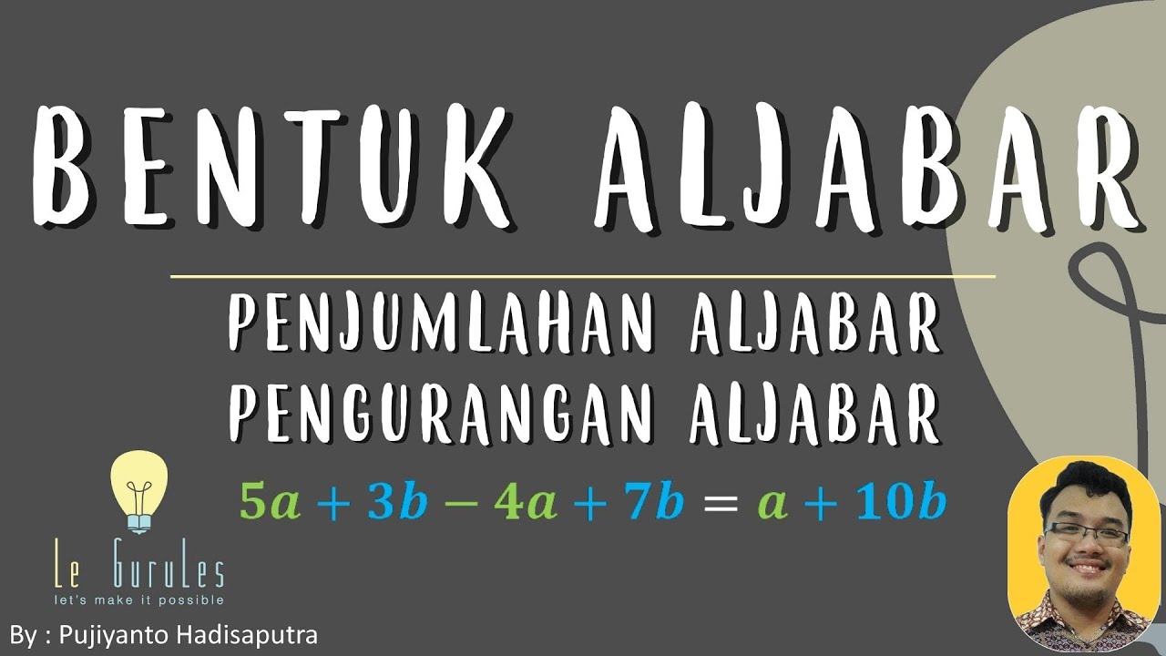 Bentuk Aljabar (2) - Penjumlahan Aljabar dan Pengurangan Aljabar Sederhana - Matematika SMP