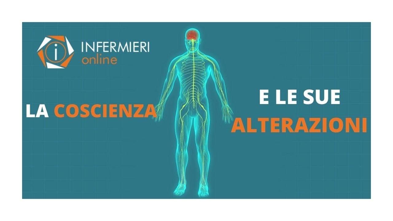 LA COSCIENZA E LE SUE ALTERAZIONI | INFERMIERI online