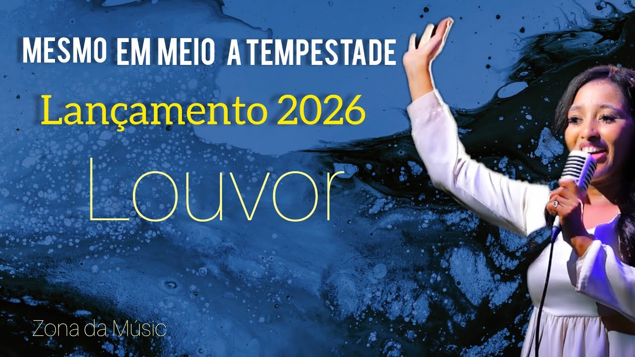 EM MEIO A TEMPESTADE - LANÇAMENTO 2026 LOUVOR ( ZONA DA MÚSIC )