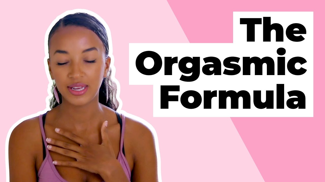Orgasmic Formula: Little Known Ways to Reach Orgasm