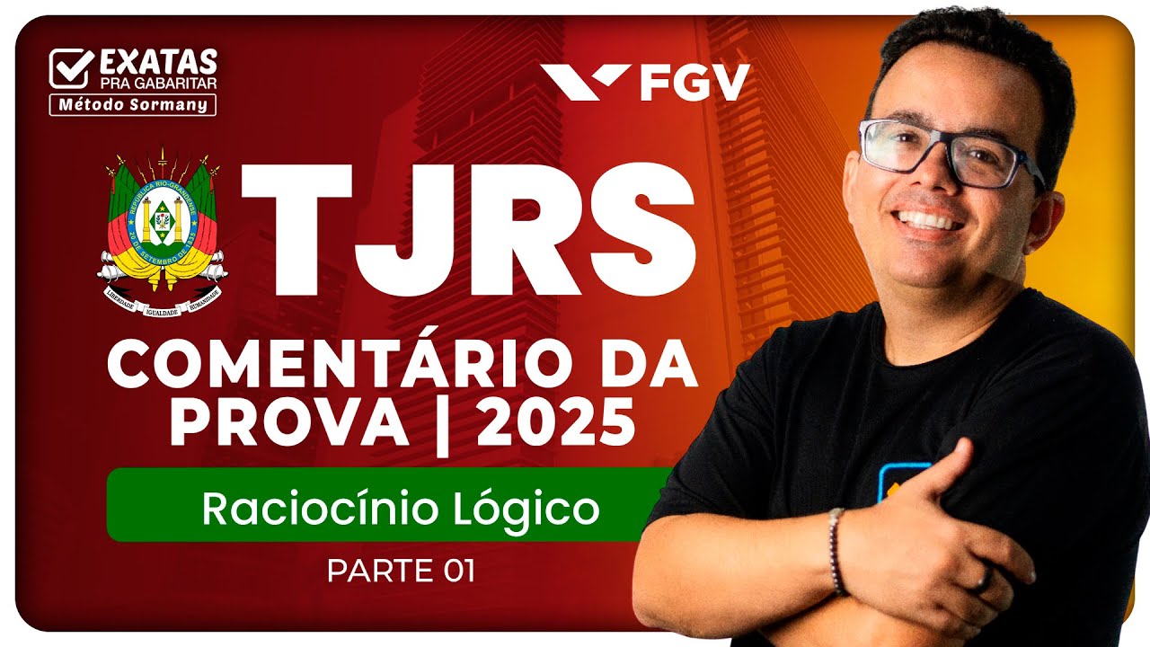 Concurso TJRS 2025: Comentário da Prova - Raciocínio Lógico (Parte 01) - FGV 🧠