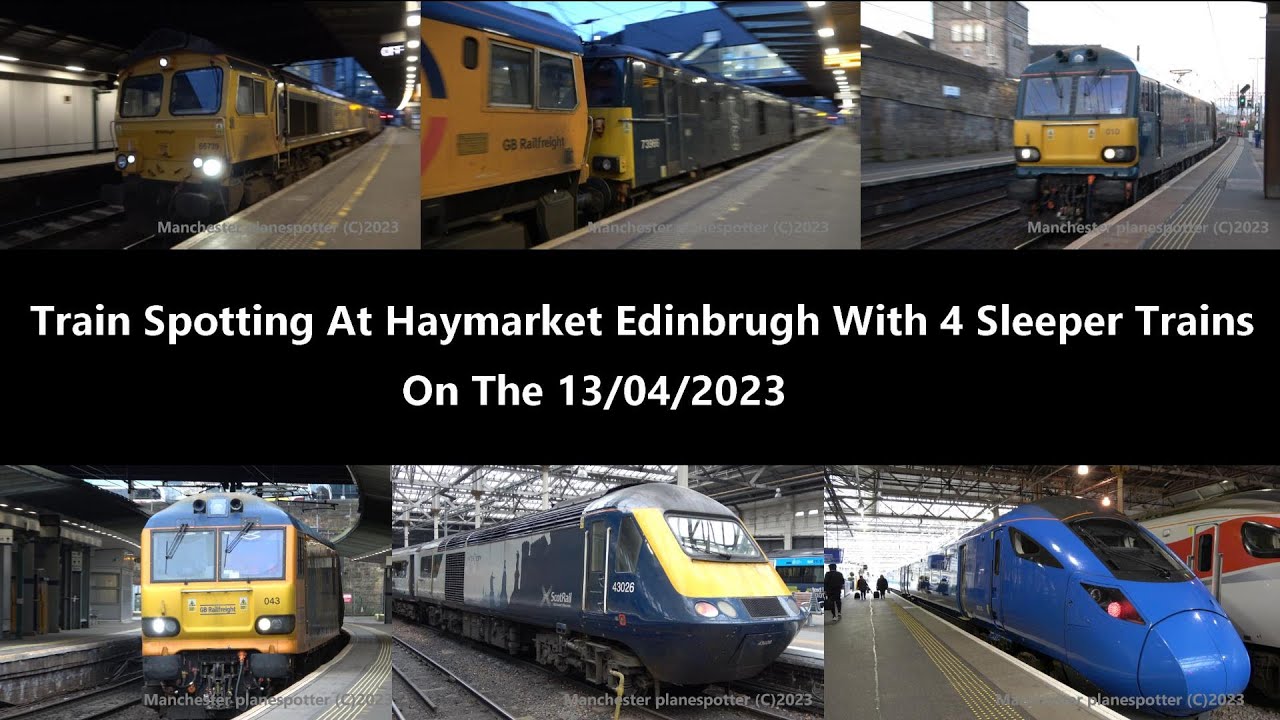 (4K) Train Spotting At Haymarket And Edinburgh With 4 Sleeper Trains On The 13/04/2023