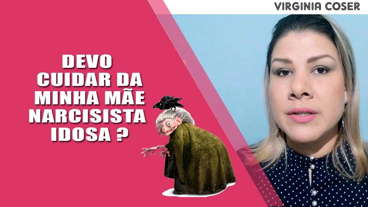 👵 DEVO CUIDAR DA MINHA MÃE NARCISISTA IDOSA ?