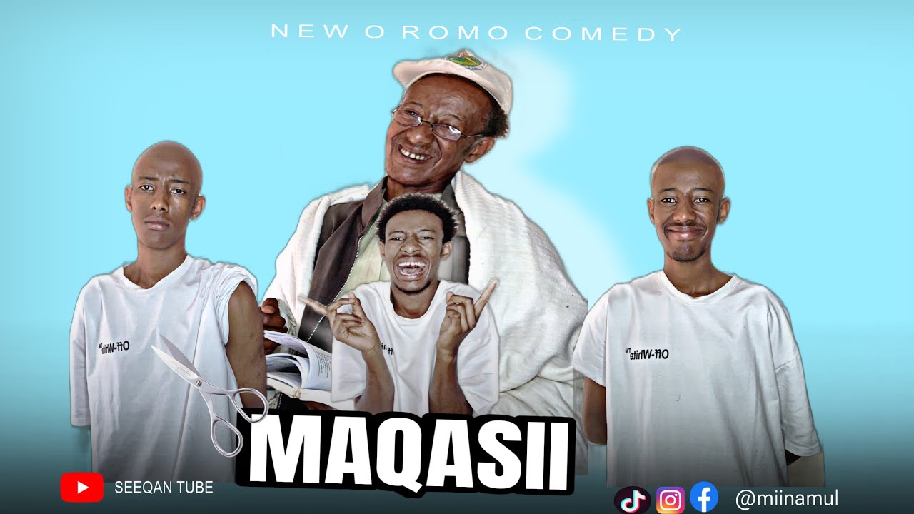 MAQASII \ New oromo comedy