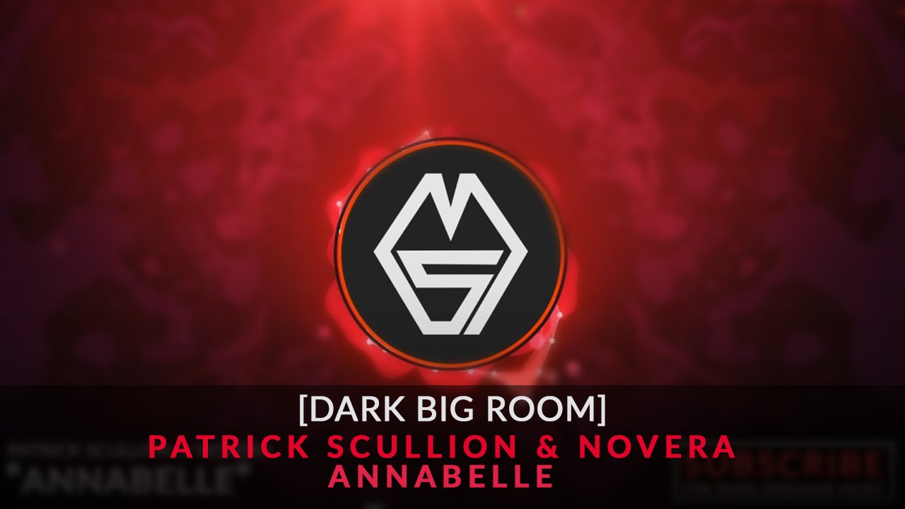 [DARK BIG ROOM] Patrick Scullion & Novera - Annabelle