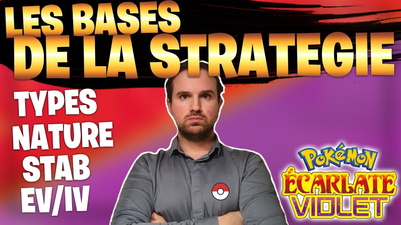 STRATEGIE POKEMON ECARLATE ET VIOLET - LES BASES
