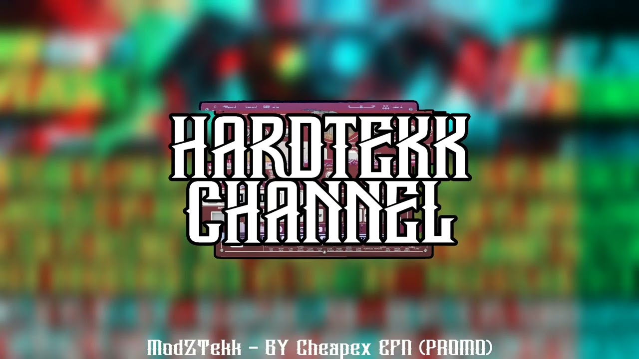 ModzTekk - By Cheapex EFN PROMO | HARDTEKK CHANNEL