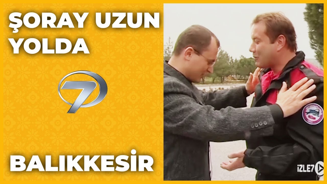 Balıkkesir - Şoray Uzun Yolda