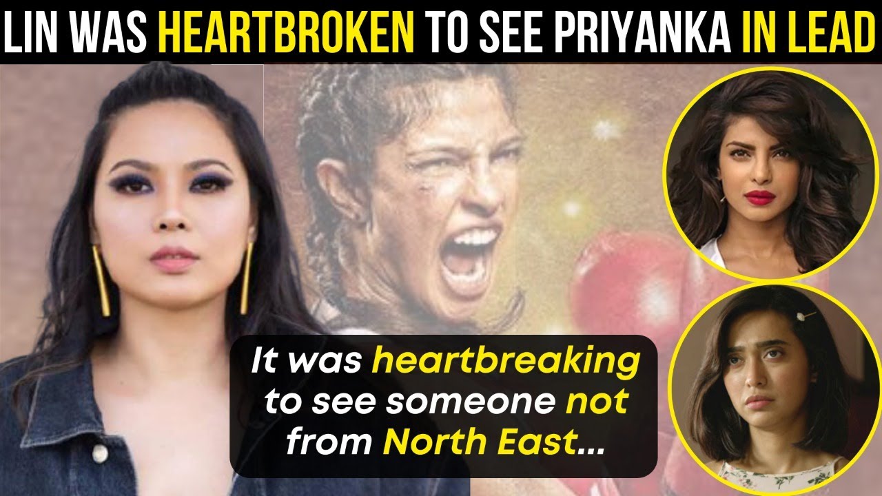 Mary Kom star Lin Laishram says it was 'heartbreaking' to see PRIYANKA CHOPRA in title role