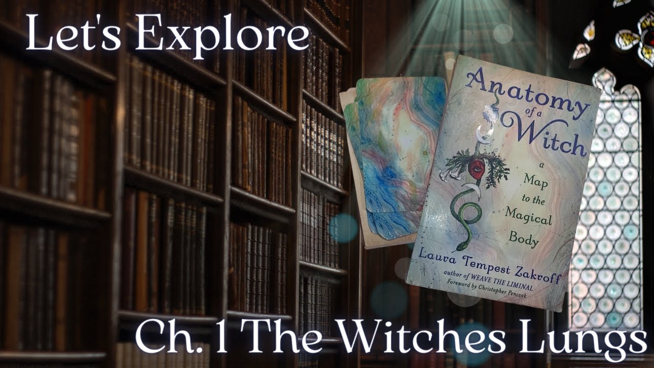 Anatomy of a Witch Book and Oracle - Deck and Book Club - Introducing Ch. 1 - Witch Lungs