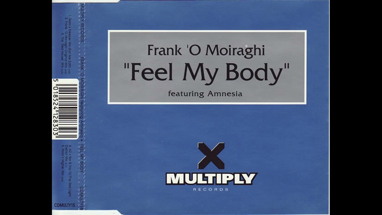 Frank O' Moiraghi featuring Amnesia ● Feel My Body (Frank 'O Moiraghi Original Mix) [HQ]
