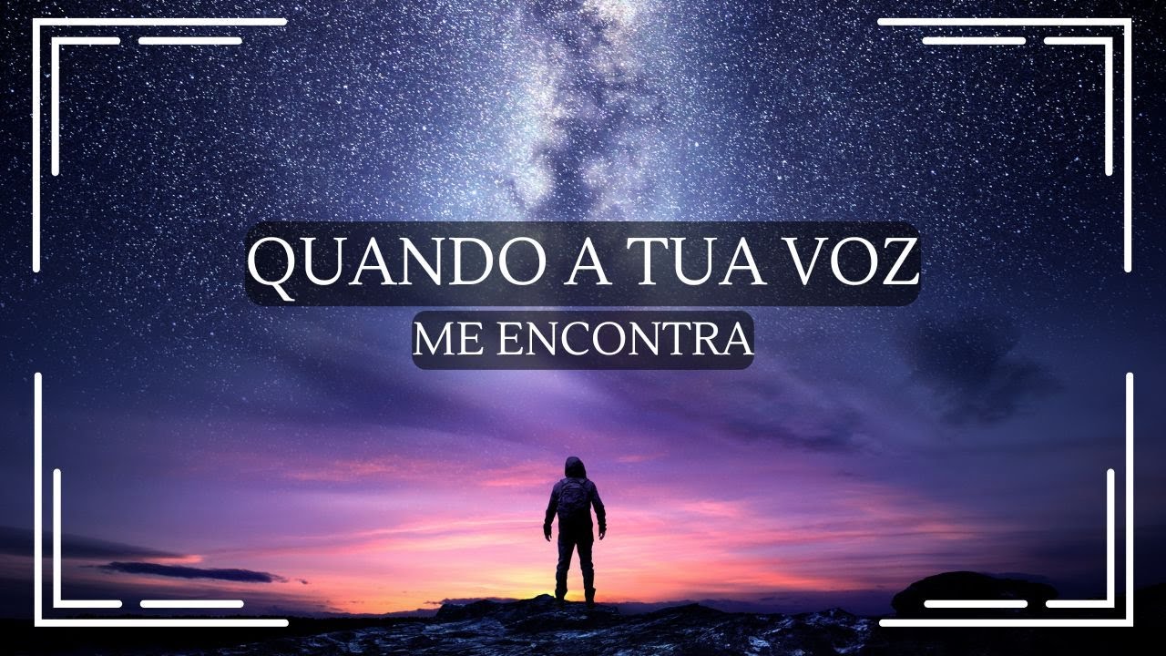 Quando Tua voz me encontra