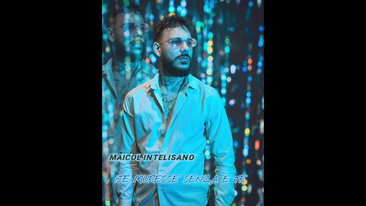 Maicol Intelisano - ije muresse senza e te - COVER  ( UFFICIALE 2025 )