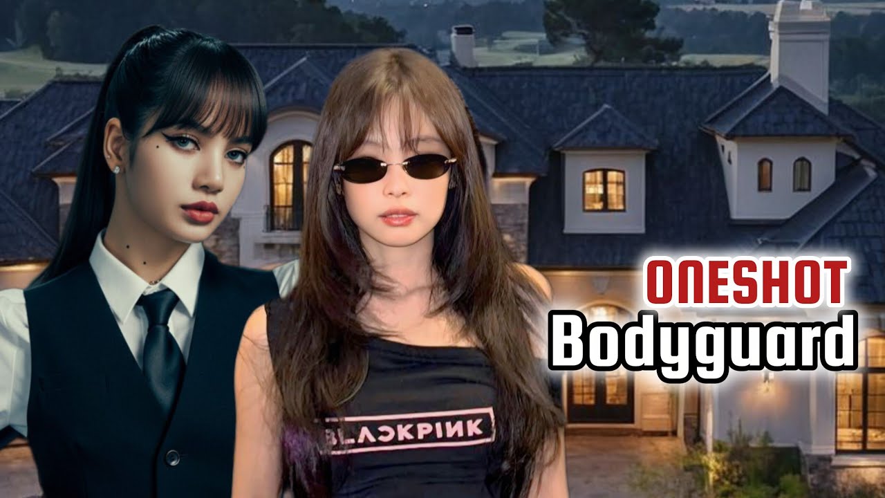 JENLISA FF : BODYGUARD 
