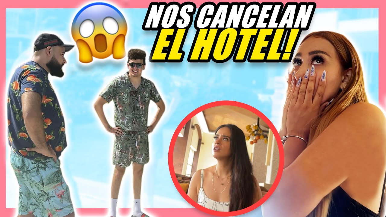 NOS CANCELAN LA HABITACIÓN DEL HOTEL *BROMA A MI PAPÁ Y HERMANOS* ft . HOTSPANISH