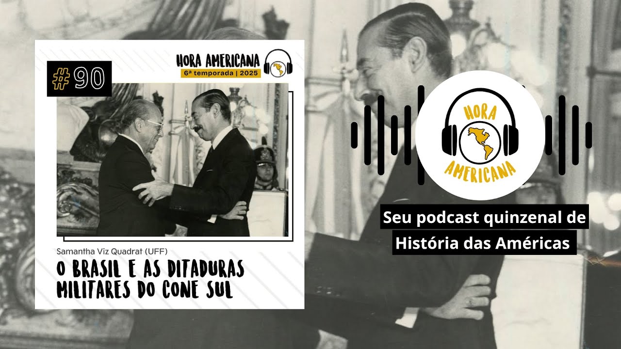 #90 - O Brasil e as ditaduras militares do Cone Sul