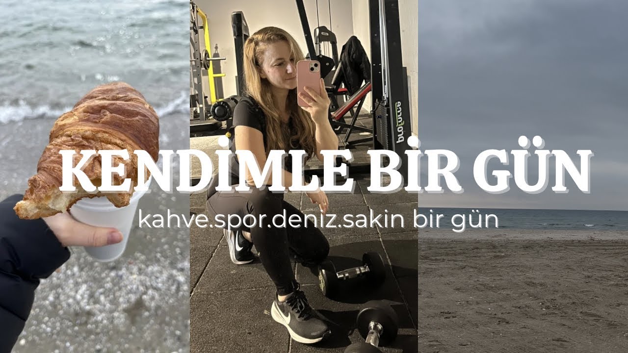 Kendimle Bir Gün | Spor, Kahve, Deniz ve Sakin Bir Gün Vlog