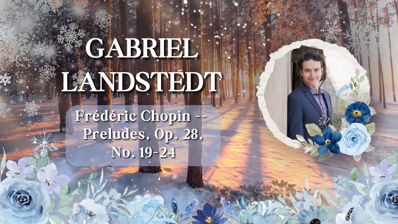 Winter Recital 2026 #12 Gabriel Landstedt -- Preludes, Op. 28, No. 19-24 (Chopin)