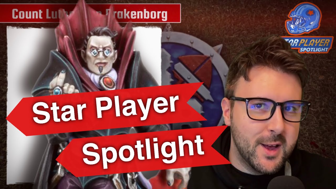 Count Luthor Von Drakenborg - Blood Bowl 2020 Star Player Spotlight (Bonehead Podcast)