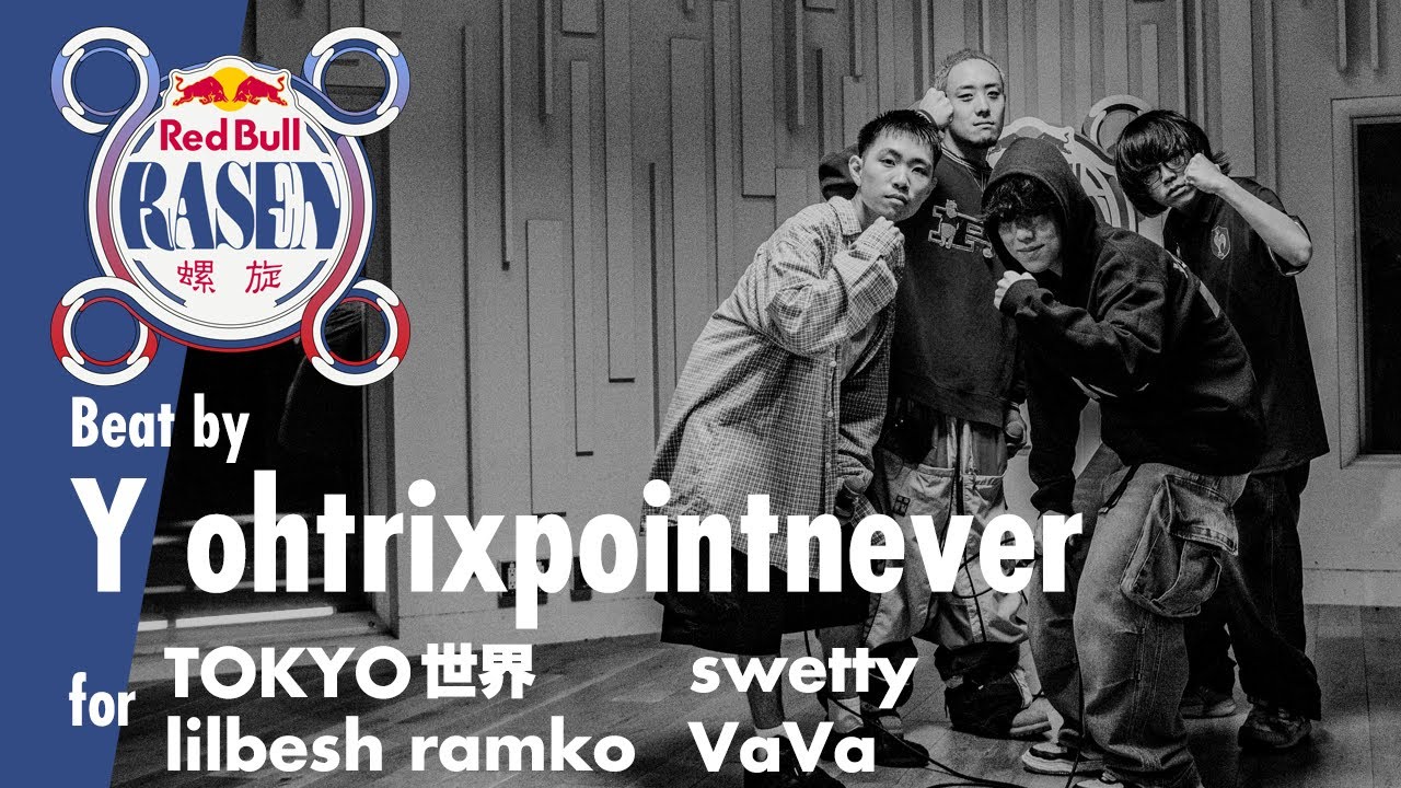 Beat - Red Bull RASEN prod. Y ohtrixpointnever | TOKYO世界 / lilbesh ramko / swetty / VaVa