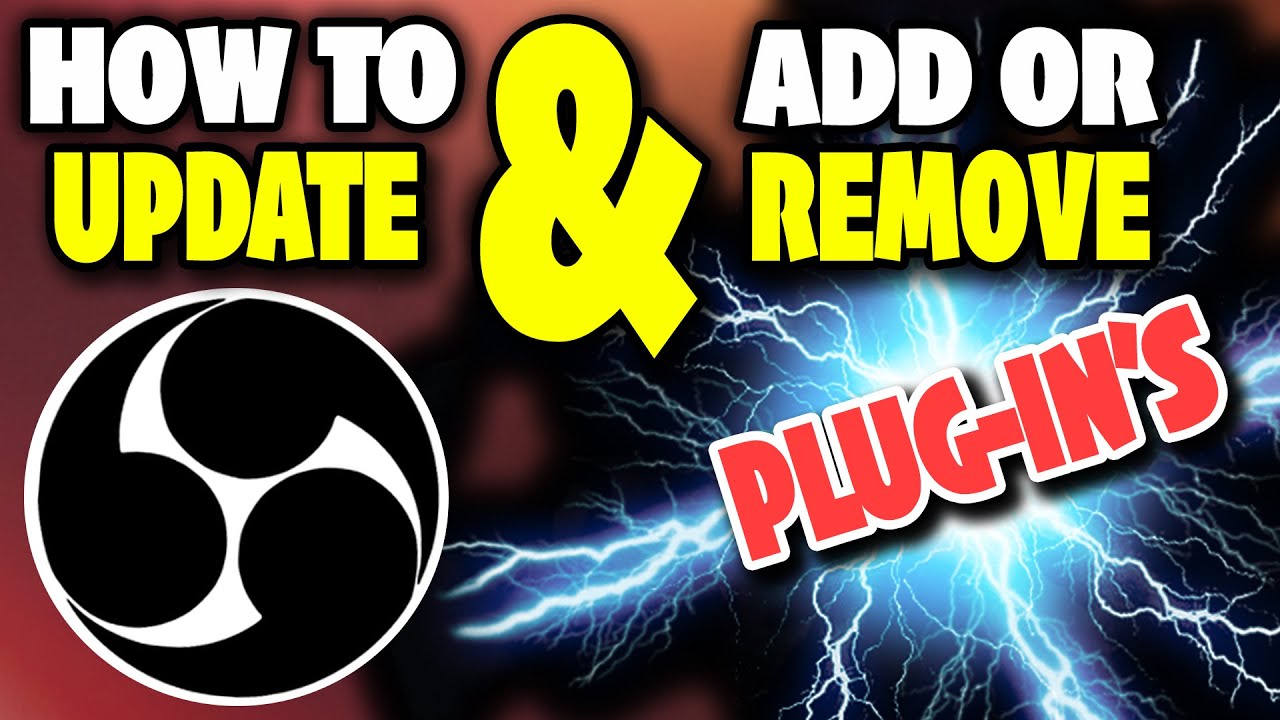 How To update OBS & ADD \ Remove Plugins