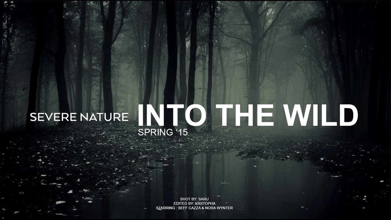 Severe Nature: Into The Wild (Spring '15)