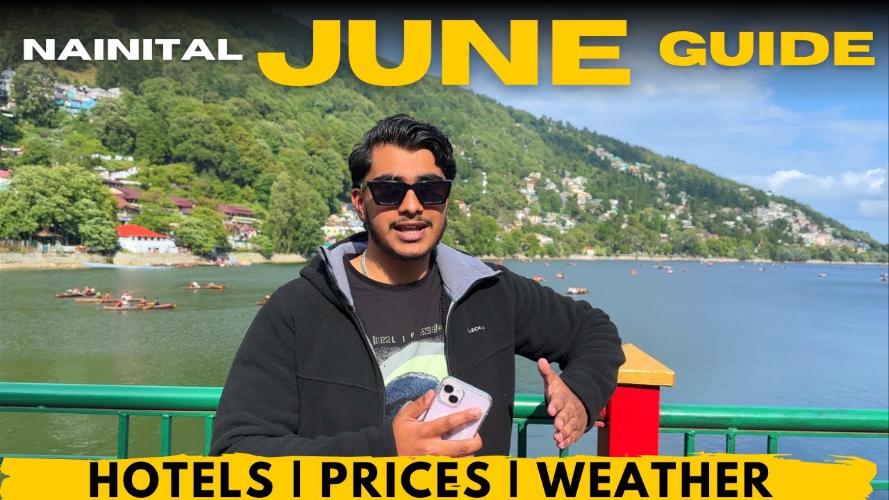 Nainital Tour Guide June 😍 | Hotels, Weather, Hotel Prices & Complete Travel Guide 