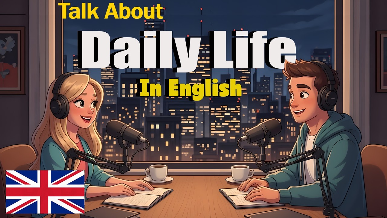 How To talk About Your Daily Life in English | Easy Speaking & Conversation Practice